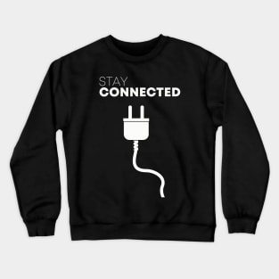 Stay Connected Crewneck Sweatshirt